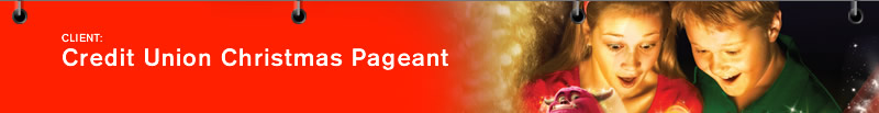 Client: Credit Union Christmas Pageant